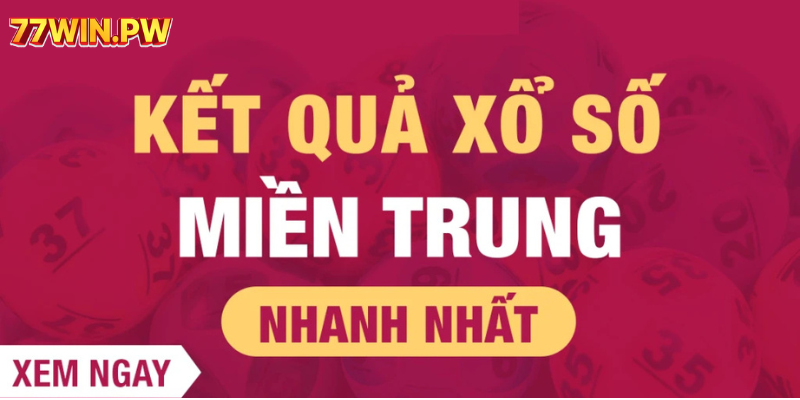 Kết quả xổ số miền Trung được công bố vào khoảng 17h15 phút mỗi ngày