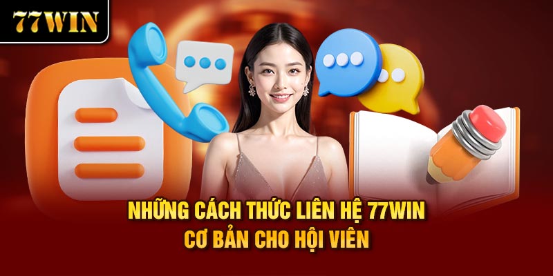 Các Cách Liên Hệ 77Win Phổ Biến