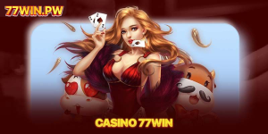 Casino 77win – Điểm đến giải trí trực tuyến đẳng cấp