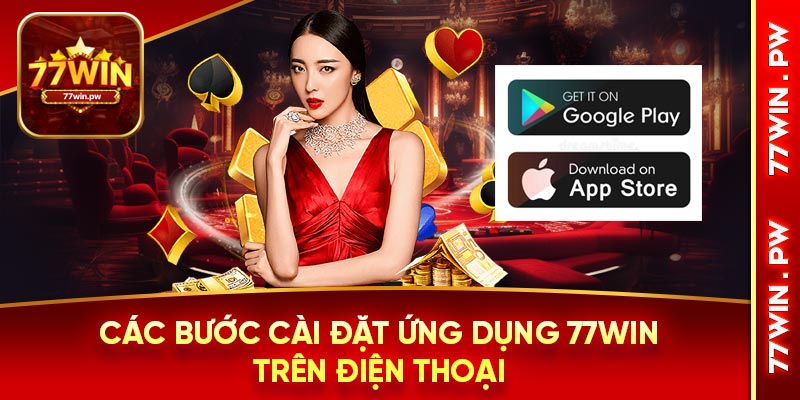 Các bước cài đặt ứng dụng 77Win trên điện thoại
