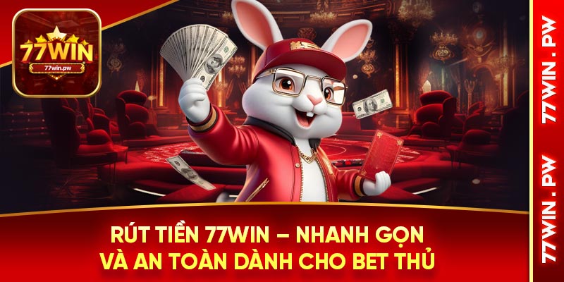 Rút Tiền 77Win
