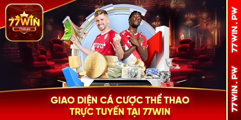 Giao diện cá cược thể thao trực tuyến tại 77WIN