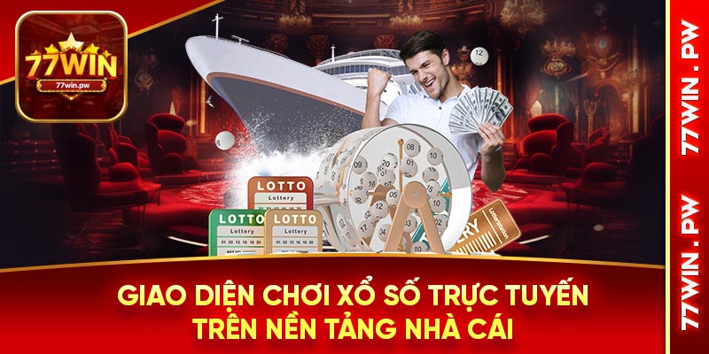 Giao diện chơi xổ số trực tuyến trên nền tảng nhà cái