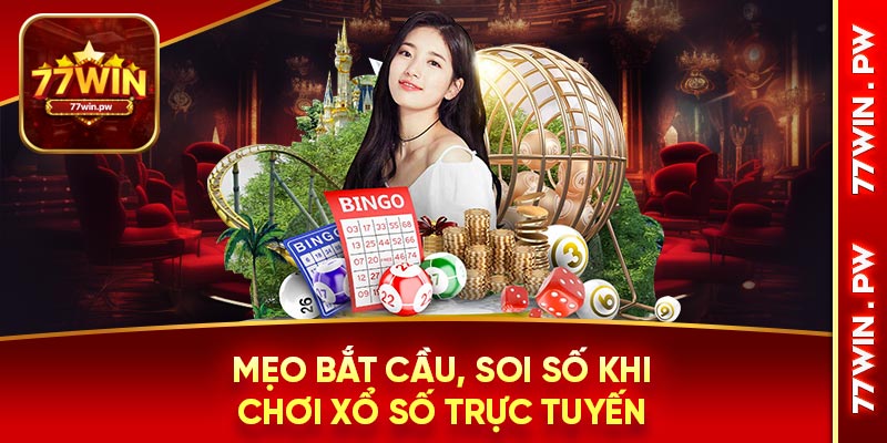 Mẹo bắt cầu, soi số khi chơi xổ số trực tuyến