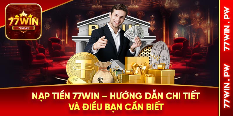 Nạp Tiền 77Win