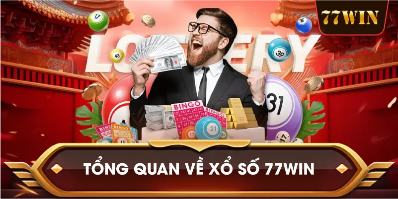 Tổng Quan Về Xổ Số 77win